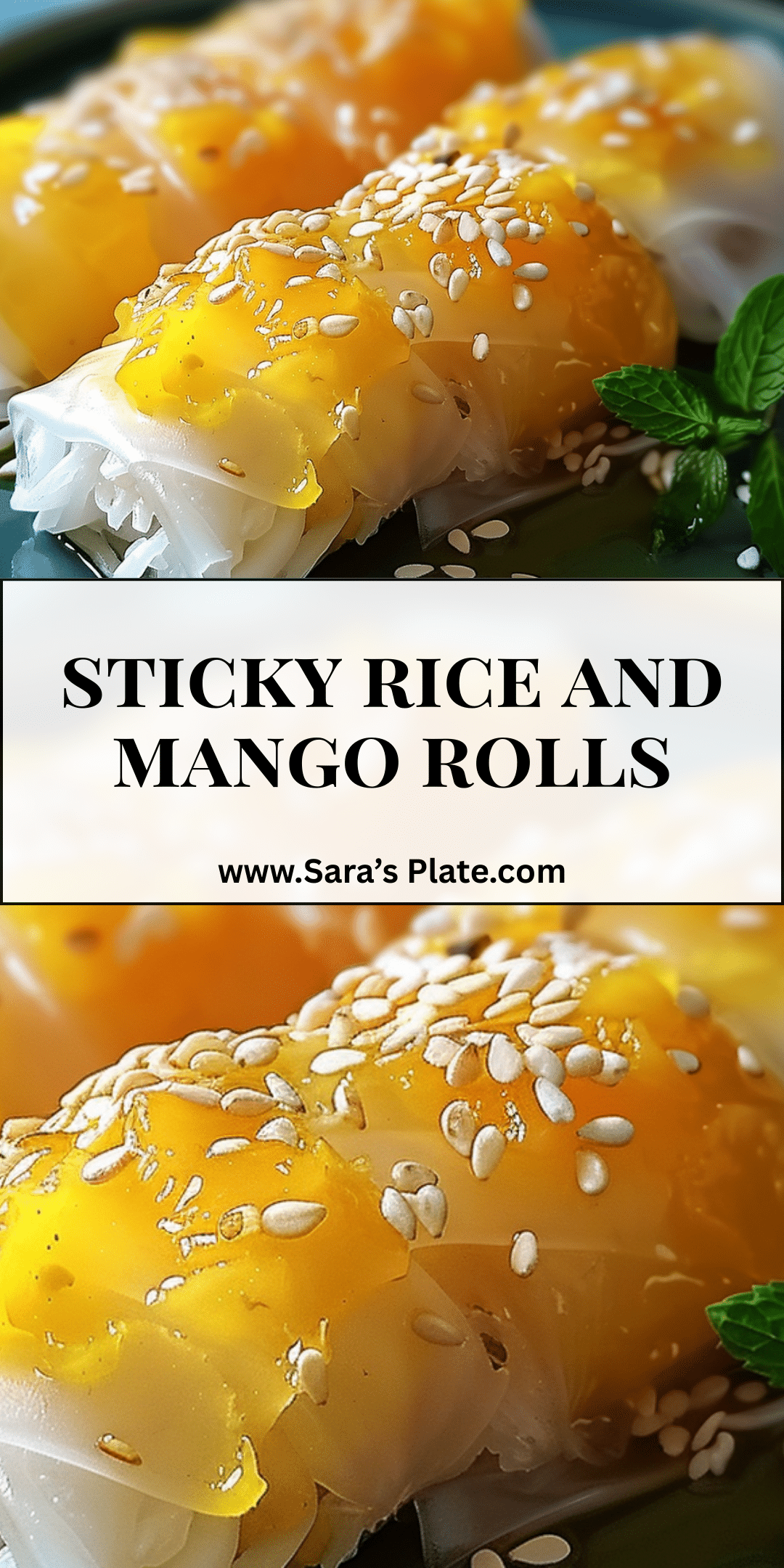Sweet Mango Sticky Rice Rolls | Sara's Plate