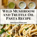 Wild Mushroom and Truffle Oil Pasta Recipe